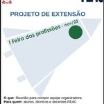 📢Chamada especial: 1ª Feira de Profissões da FEAC
