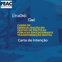 Divulgação do Resultado Final da Carta de Intenção da Especialização em Gestão de Políticas Educacionais e Transformação Digital Divulgação do Resultado Final da Carta de Intenção da Especialização em Gestão de Políticas Educacionais e Transformação Digital