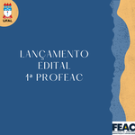 Lançamento de Edital nº 02/2023 - FEAC (1ª PROFEAC)