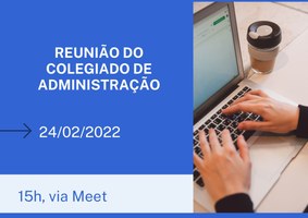 Reunião do Colegiado de Administração 24/02.