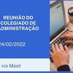 Reunião do Colegiado de Administração 24/02.