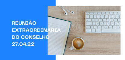 Reunião Ordinária do Conselho da FEAC - 27.04.2022