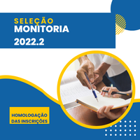 Seleção Monitoria 2022.2 - Homologação das Inscrições