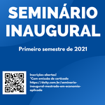 Seminário Inaugural do Mestrado em Economia Aplicada - UFAL  Semestre 2021