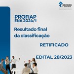 Edital nº28/2024 - Resultado Final Retificado - ENA Turma 2024