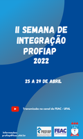 II SEMANA DE INTEGRAÇÃO PROFIAP - 25 a 29 de ABRIL